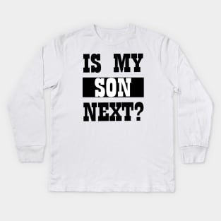 is my son next Kids Long Sleeve T-Shirt